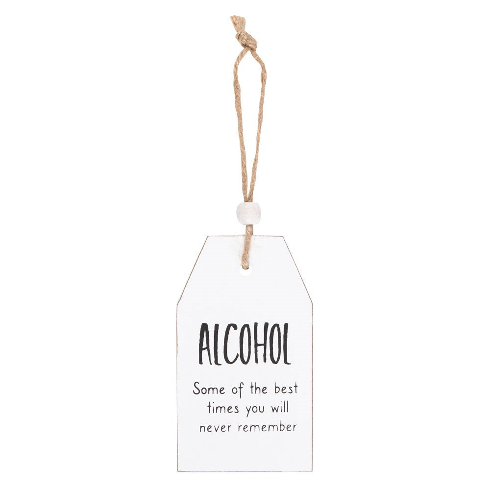 Alcohol Best Times You Will Never Remember Hanging Sentiment Sign