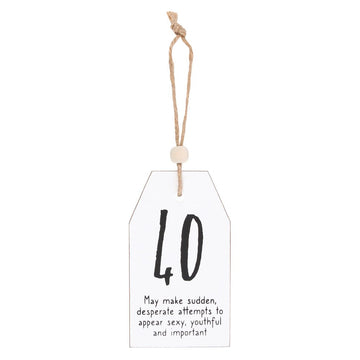 40 Milestone Birthday Hanging Sentiment Sign