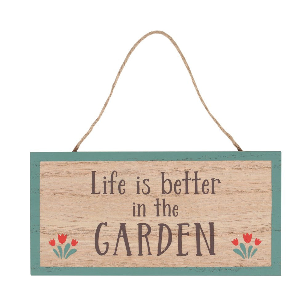 Life Is Better In The Garden Hanging Sign