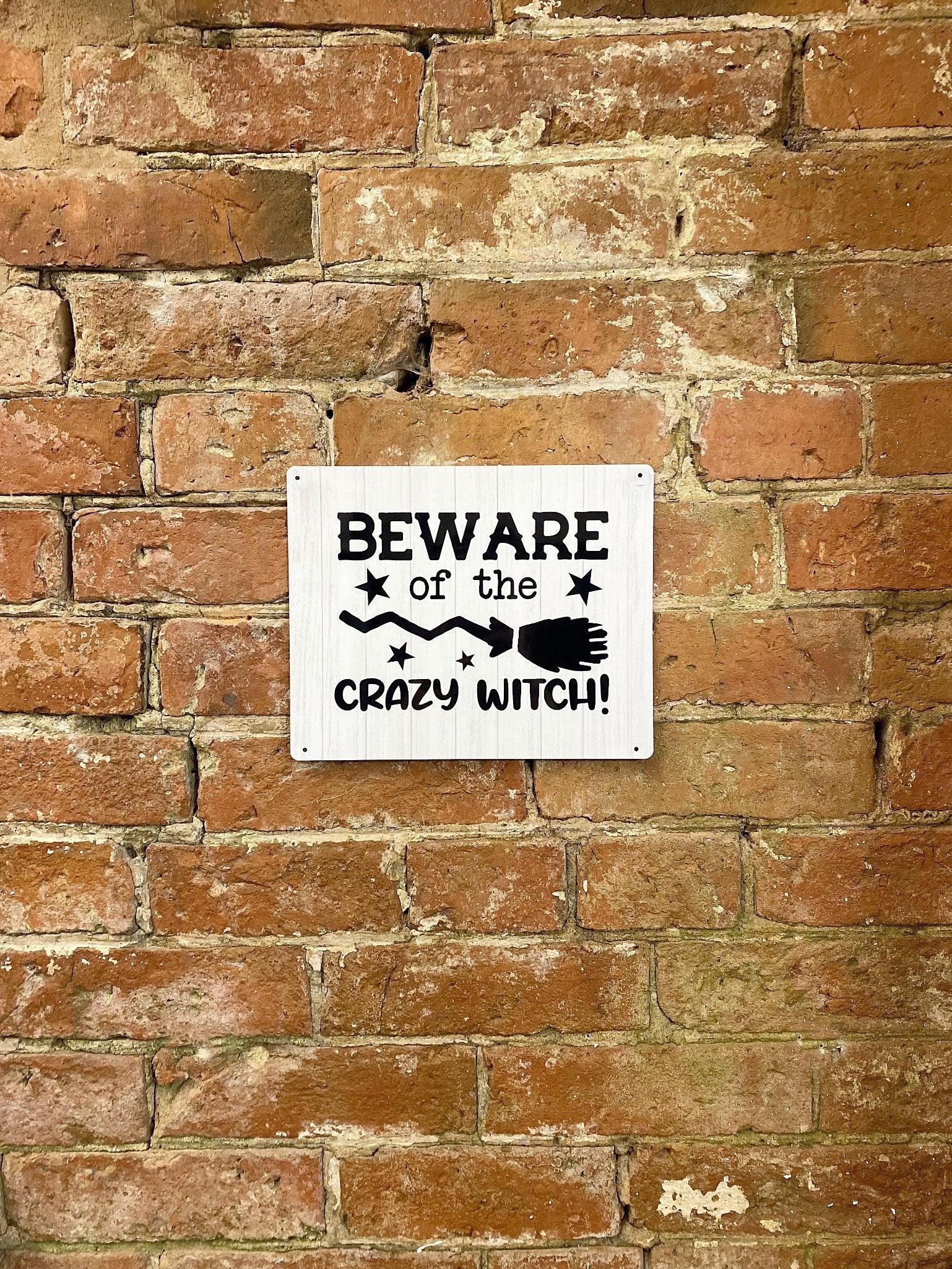 Metal Sign Plaque - Beware of The Crazy Witch - £23.99 - 