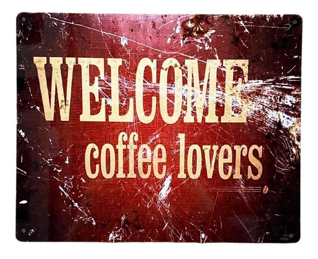 Metal Sign Plaque - Welcome Coffee Lovers-