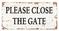 Metal Wall Sign - Please Close The Gate-